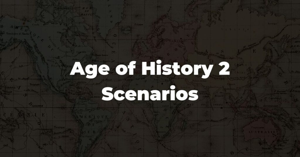 age of history 2 scenarios