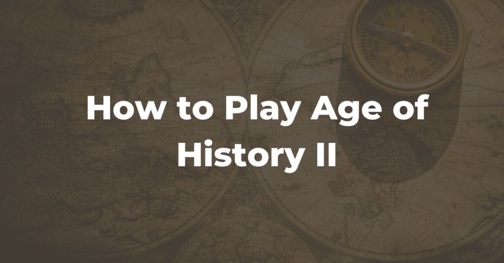 how to play age of history 2